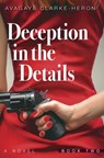 Deception in the Details - Avagaye Clarke-Heron - 9780463605790