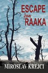 Escape from Raaka - Miroslav Krejci - 9780463630075