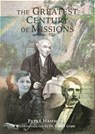 The Greatest Century of Missions: Updated and Expanded - Dr. Peter Hammond - 9780463648421