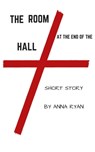 The Room at the End of the Hall - Anna Ryan - 9780463648902