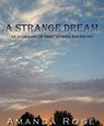 A Strange Dream: An Anthology of Short Stories and Poetry - Amanda Rose - 9780463657287