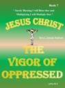 Jesus Christ -The Vigor of Oppressed- Book 7 - Latha M.S - 9780463658970