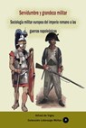 Servidumbre y grandeza militar Sociología militar europea del imperio romano a las guerras napoleónicas - Alfred de Vigny - 9780463698662