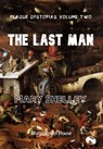Plague Dystopias Volume Two: The Last Man - Mary Shelley - 9780463709795