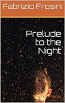 Prelude to the Night - Fabrizio Frosini - 9780463720134