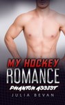 My Hockey Romance: Phantom Assist - Julia Bevan - 9780463722633