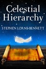 Celestial Hierarchy - Stephen Lorne Bennett - 9780463758755