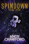 Spindown: Part One - Andy Crawford - 9780463760635