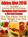 Atkins Diet 2018 The Ultimate Restaurant and Fast Food Restaurant Complete Carb Counter & Net Carb Counter For The Atkins Diet & Keto Weight Loss Diet - Scott Turner - 9780463763650
