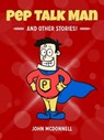 Pep Talk Man And Other Stories! - John McDonnell - 9780463763759