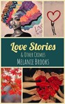 Love Stories and Other Crimes - Melanie Brooks - 9780463790847