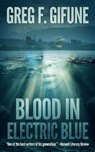 Blood in Electric Blue - Greg F. Gifune - 9780463806081