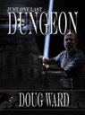 Just One Last Dungeon - Doug Ward - 9780463828878