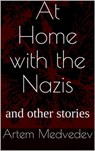 At Home with the Nazis - Artem Medvedev - 9780463830925