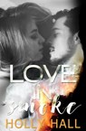 Love in Smoke - Holly Hall - 9780463835180