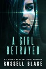A Girl Betrayed - Russell Blake - 9780463863435