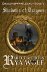 Shadows of Dragons - Rebecca Cross ; Rya Wolf - 9780463873748