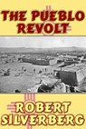 The Pueblo Revolt - Robert Silverberg - 9780463875414