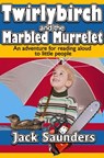 Twirlybirch and the Marbled Murrelet - Jack Saunders - 9780463912959