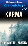 Karma (Metatron's Army Chronicles, Book 1) - Elizabeth Maxim - 9780463919019