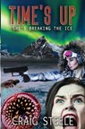 Time's Up. She's Breaking the Ice. - Craig Steele - 9780463920107