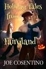 Holiday Tales from Fairyland - Joe Cosentino - 9780463921562