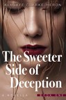 The Sweeter Side of Deception (Book 1) - Avagaye Clarke-Heron - 9780463959381