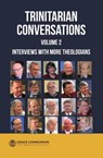 Trinitarian Conversations, Volume 2: Interviews With More Theologians - Grace Communion International - 9780463981313
