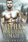 The Alpha's Forbidden Mate - DJ Bryce - 9780463983843