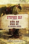 Son Of An Arizona Legend - Stephen Bly - 9780463985274