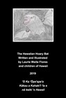 The Hawaiian Hoary Bat - 'Ope'ape'a - Laurie Waite Flores - 9780464441199