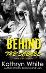 Behind the Scenes - Kathryn White - 9780464455516
