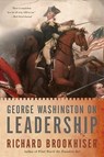 George Washington on Leadership - Richard Brookhiser - 9780465003037