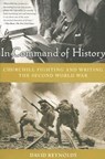 In Command of History: Churchill Fighting and Writing the Second World War - David Reynolds - 9780465003303