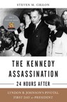 The Kennedy Assassination--24 Hours After - Steven M Gillon - 9780465019991