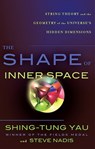The Shape of Inner Space - Shing-Tung Yau ; Steve Nadis - 9780465022663