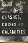 Crashes, Crises, and Calamities - Len Fisher - 9780465023356