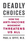 Deadly Choices - Paul A Offit, MD - 9780465023561