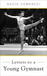 Letters to a Young Gymnast - Nadia Comaneci - 9780465025053