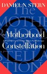The Motherhood Constellation - Daniel Stern - 9780465026029