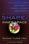 The Shape of Inner Space - Shing-Tung Yau ; Steve Nadis - 9780465028375