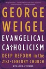 Evangelical Catholicism - George Weigel - 9780465038916