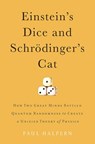 Einstein's Dice and Schrödinger's Cat - Paul Halpern - 9780465040650