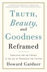 Truth, Beauty, and Goodness Reframed - Howard Gardner - 9780465045990