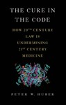 The Cure in the Code - Peter W Huber - 9780465069811