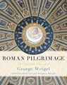 Roman Pilgrimage - George Weigel - 9780465074952