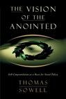 The Vision of the Anointed - Thomas Sowell - 9780465089956