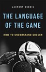 The Language of the Game - Laurent Dubois - 9780465094486