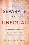 Separate and Unequal - Steven M Gillon - 9780465096091