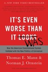 It's Even Worse Than It Looks - Thomas E. Mann ; Norman J. Ornstein - 9780465096732